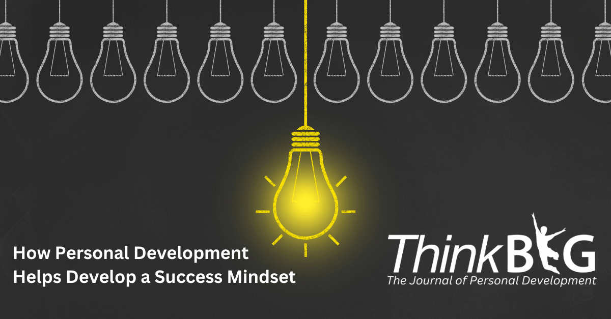 How Personal Development Helps Develop A Success Mindset Ukcpd How Personal Development Helps Develop A Success Mindset Ukcpd